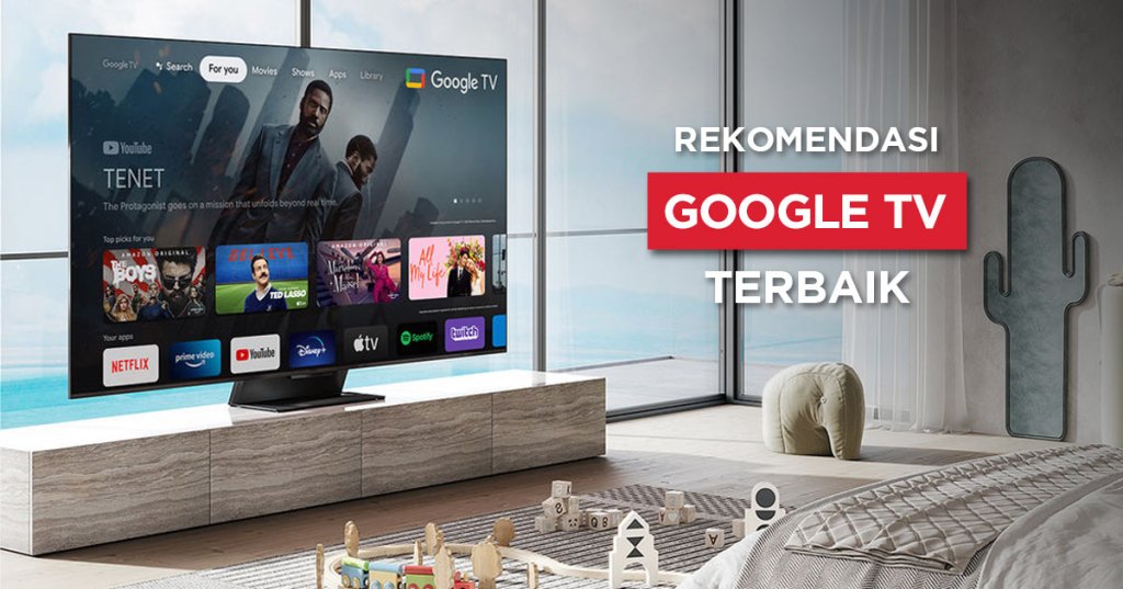 7+ Rekomendasi Google TV Terbaik 2024 dengan Fitur&nbsp;Unggulan
