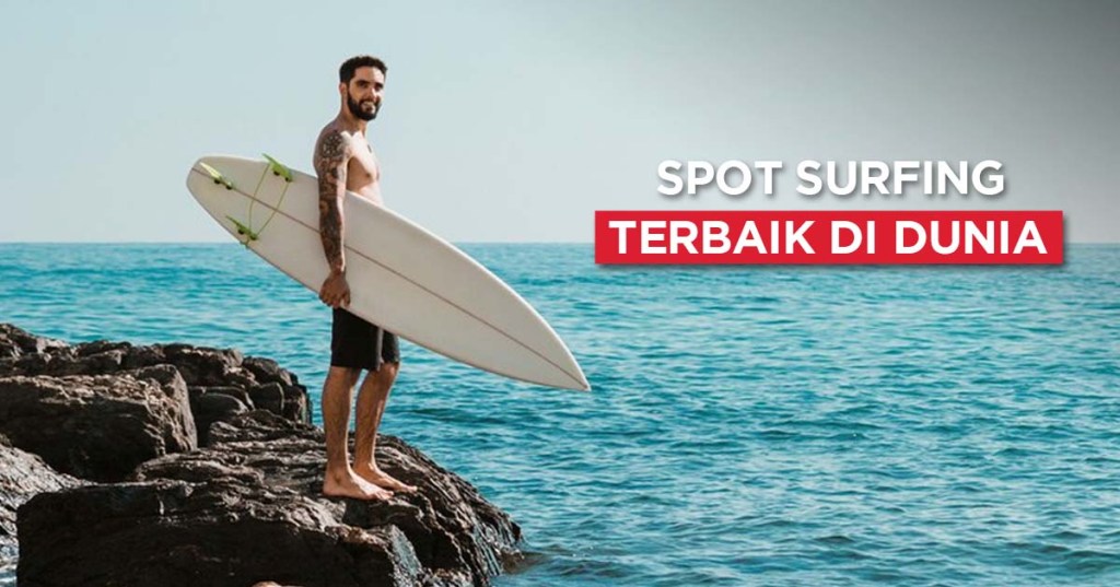 10 Spot Surfing Terbaik di Dunia, Termasuk Indonesia!