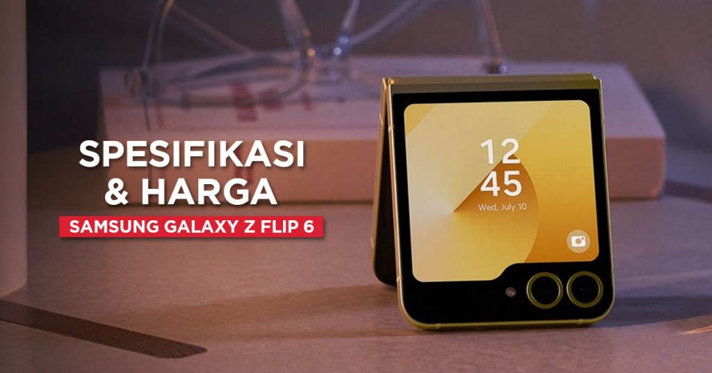 Spesifikasi Samsung Galaxy Z Flip6 dan Harganya di Indonesia